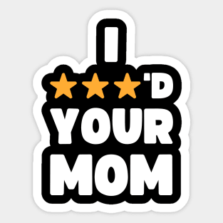 FUNNY I THREE STARRED YOUR MOM JOKE Sticker